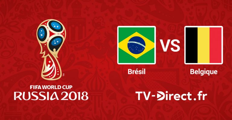 Coupe du Monde 2018 : Brésil / Belgique en live streaming sur internet
