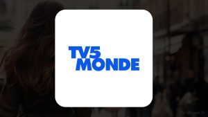 Comment regarder TV5Monde en live gratuitement sur internet ?