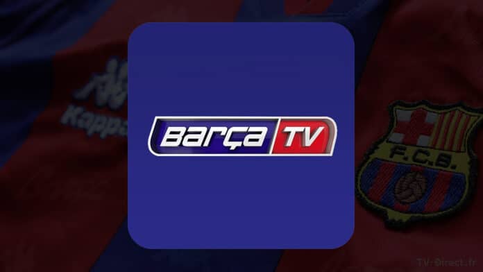 Comment regarder Barça TV en direct gratuit sur internet ?